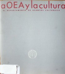 La OEA y la cultura : el departamento de asuntos culturales