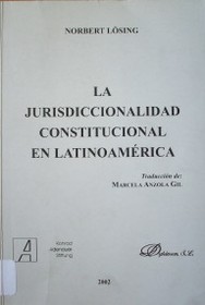 La jurisdiccionalidad constitucional en Latinoamérica