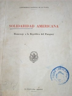 Solidaridad americana : Homenaje a la República del Paraguay