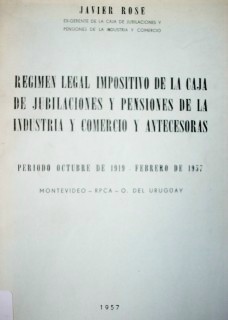 Régimen legal impositivo de la caja de jubilaciones y pensiones de la industria y comercio y antecesoras