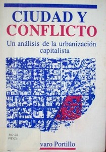 Ciudad y conflicto : un análisis de la urbanización capitalista