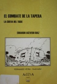 El combate de la tapera ; La cueva del tigre