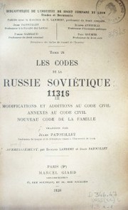 Les Codes de la Russie Soviétique : modifications et additions au Code Civil annexes au Code Civil nouveau Code de la Famille
