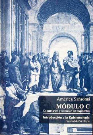 Módulo C : comentarios y selección de fragmentos : Introducción a la Epistemología - Facultad de Psicología