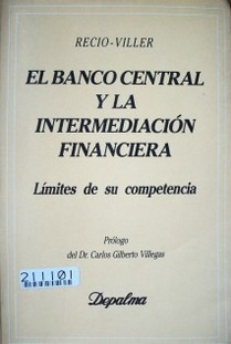 El Banco Central y la intermediación financiera : límites de su competencia