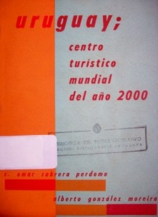 Uruguay : Centro Turístico Mundial del Año 2000