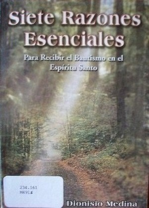7 razones esenciales : para recibir el Bautismo en el Espíritu Santo