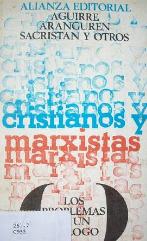 Cristianos y marxistas : los problemas de un diálogo