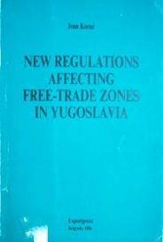 New regulations affecting free-trade zones in Yugoslavia.