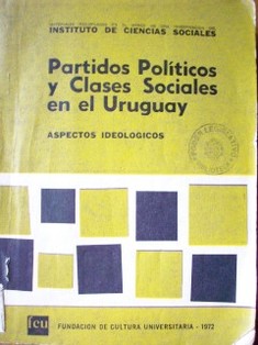 Partidos políticos y clases sociales en el Uruguay : aspectos ideológicos