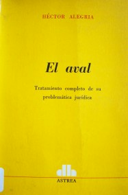 El aval : tratamiento completo de su problemática jurídica