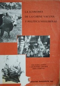 La economía de la carne vacuna y política neoliberal