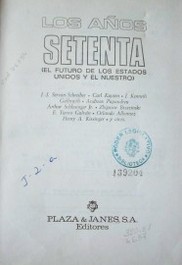 Los años setenta : (el futuro de los Estados Unidos y el nuestro)