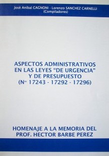 Aspectos administrativos en las leyes de urgencia y de presupuesto (Nos. 17243 - 17292 - 17296)