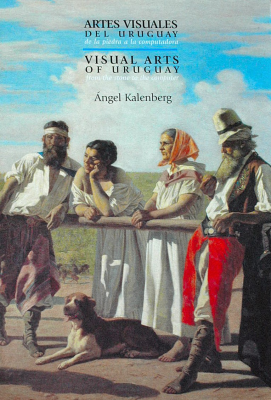 Artes visuales del Uruguay : de la piedra a la computadora = Visual arts of Uruguay : from dhe stone to the computer