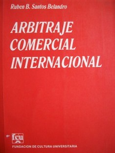 Arbitraje comercial internacional : tendencias y perspectivas