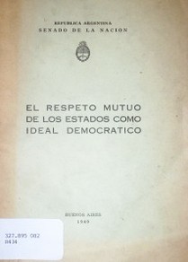 El respeto mutuo de los Estados como ideal democrático