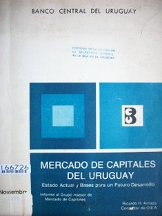 Mercado de capitales de Uruguay : estado actual y bases para un futuro desarrollo
