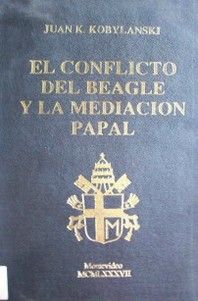 El conflicto del Beagle y la mediación papal