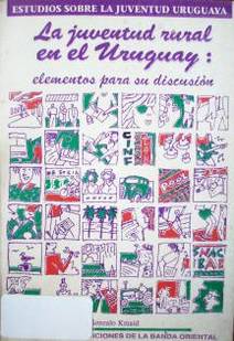 La juventud rural en el Uruguay : elementos para su discusión