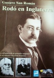 Rodó en Inglaterra : la influencia de un pensador uruguayo en un ministro socialista británico