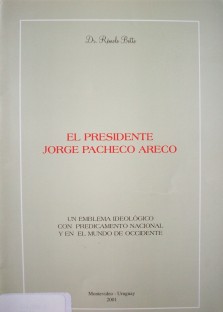 El presidente Jorge Pacheco Areco : un emblema ideológico con predicamento nacional y en el mundo de occidente