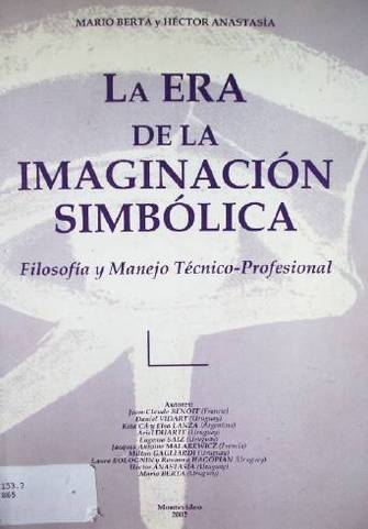 La era de la imaginación simbólica : filosofía y manejo técnico-profesional