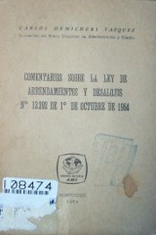 Comentarios sobre la ley de arrendamientos y desalojos nº. 13.292 de 1o. de octubre de 1964