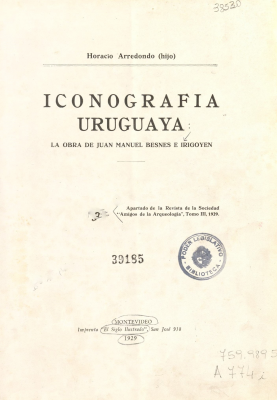 Iconografía uruguaya : la obra de Juan Manuel Besnes e Irigoyen