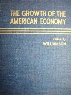 The growth of the american economy : an introduction to the economic history of the United States