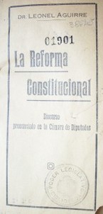 La Reforma Constitucional : discurso pronunciado en la Cámara de Diputados