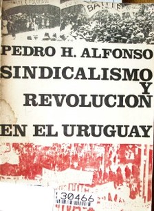 Sindicalismo y revolución en el Uruguay