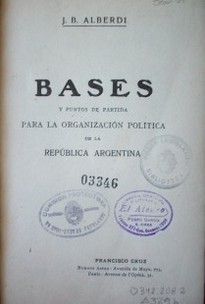 Bases y puntos de partida para la organización política de la República Argentina