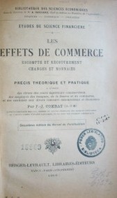 Etudes de science financière : les effets de commerce escompte et recouvrement changes et monnaies