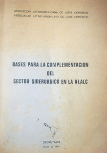 Bases para la complementación del sector siderúrgico en la ALALC