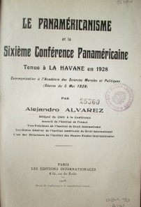 Le panaméricanismo et la sixième Conférence Panaméricaine tenue à La Havane en 1928