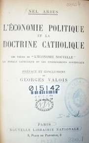L'èconomie politique et la doctrine catholique : les thèses de "L'économie nouvelle" la morale catholique et les enseignements pontificaux