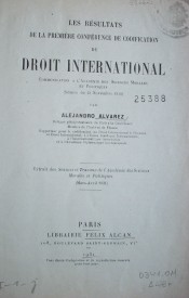 Les résultats de la première conférence de codification du droit international : communication a l'Academie des Sciences Morales et Politiques : (séance du 15 novembre 1930)