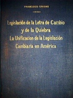 Legislación de la letra de cambio y de la quiebra : (aspectos doctrinarios y jurisprudenciales) y unificación de la legislación cambiaria en América