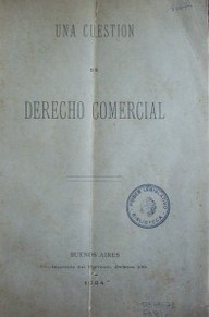 Una cuestión de Derecho Comercial