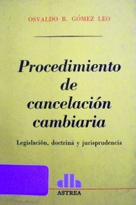 Procedimiento de cancelación cambiaria