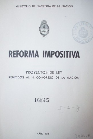Reforma impositiva : proyectos de ley remitidos al H. Congreso de la Nación