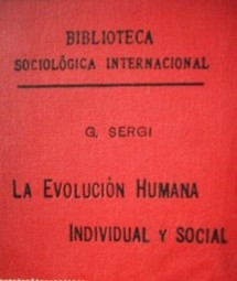 La evolución humana individual y social : hechos é ideas