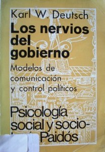 Los nervios del gobierno : modelos de comunicación y control políticos