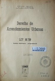 Derecho de arrendamientos urbanos : Ley 16.739 : análisis doctrinario-jurisprudencial