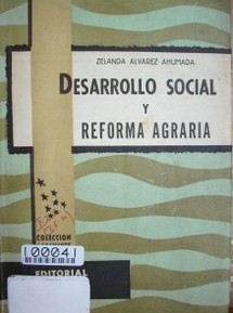 Desarrollo social y reforma agraria : bases para un programa de desarrollo integral de la comunidad rural