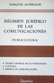 Régimen jurídico de las comunicaciones : (publicultura)