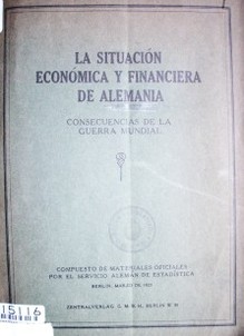 La situación económica y financiera de Alemania : consecuencias de la Guerra Mundial