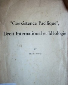"Coexistence Pacifique", Droit Internacional et Idéologie