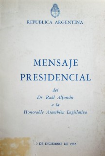 Mensaje presidencial del Dr. Raúl Alfonsín a la Honorable Asamblea Legislativa